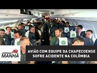 Avião com equipe da Chapecoense sofre acidente na Colômbia; autoridades falam em 76 mortes
