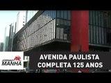Avenida Paulista completa 125 anos  | Jornal da Manhã