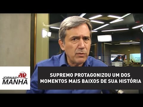 Supremo protagonizou um dos momentos mais baixos de sua história | Marco Antonio Villa