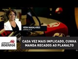 Cada vez mais implicado, Cunha manda recados ao Planalto | Vera Magalhães