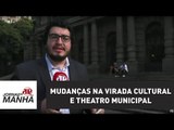 Secretaria de Cultura anuncia mudanças na Virada Cultural e Theatro Municipal | Jornal da Manhã