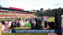 56th Founding Anniversary ng Mindanao State University, ginugunita kasabay ng Eid'l Adha
