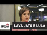 Lava Jato cuida para Lula não transformar acusações em perseguição política | Vera Magalhães