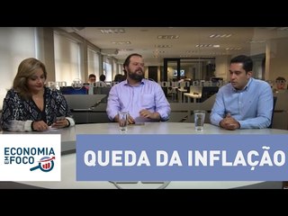 Economia em Foco: queda da inflação