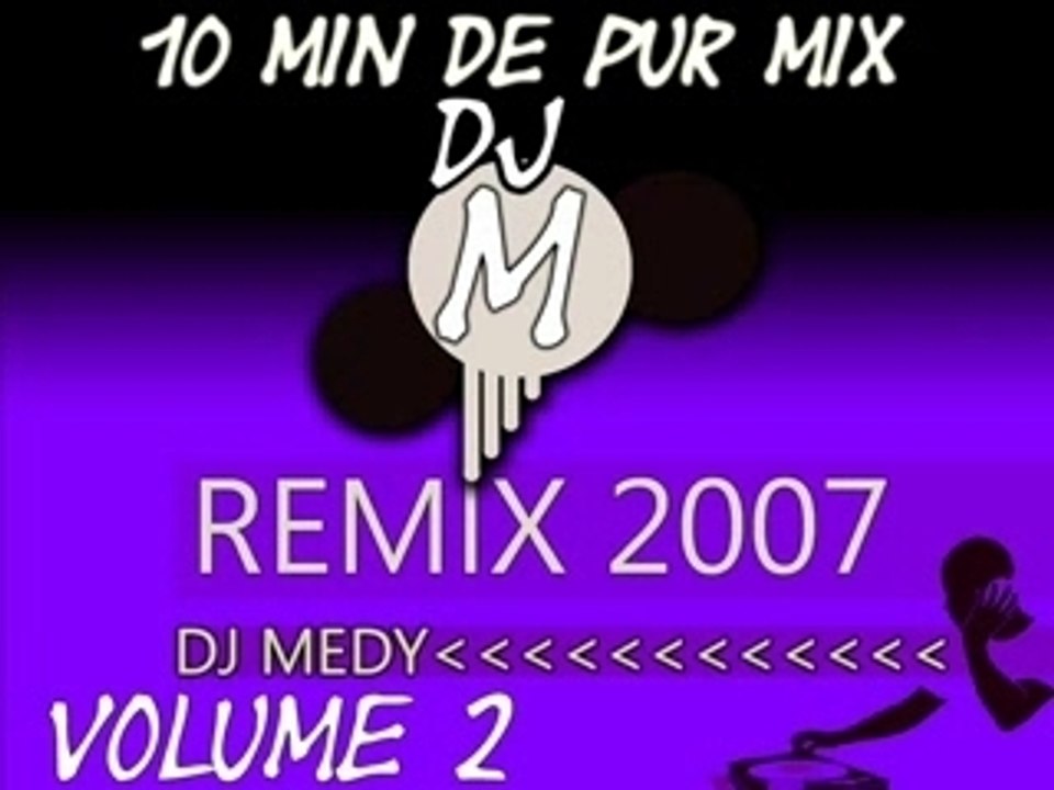 REMIX DJ MEDY 2007 VOLUME 2 !