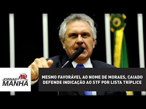 Mesmo favorável ao nome de Moraes, Caiado defende indicação ao STF por lista tríplice