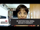 Os motivos para Serra deixar o Itamaraty | Vera Magalhães