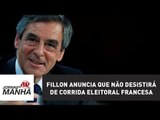 Fillon anuncia que não desistirá de corrida eleitoral francesa | Jornal da Manhã