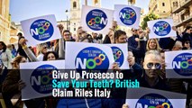 Give Up Prosecco to Save Your Teeth? British Claim Riles Italy