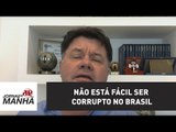 Não está fácil ser corrupto no Brasil | Marcelo Madureira