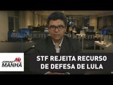 Em 1ª sessão de Moraes, STF rejeita recurso de defesa de Lula | Jornal da Manhã