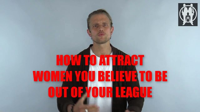 How To Get Girls Out Of Your League EASILY - She’s Out Of My League