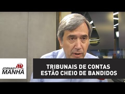 Tribunais de Contas estão cheio de bandidos | Marco Antonio Villa