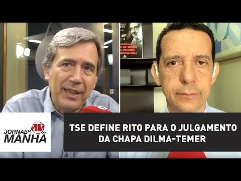 TSE define rito para o julgamento da chapa Dilma-Temer | Jornal da Manhã