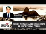 PMs do Rio flagrados em execução de suspeitos em calçada são presos | Jornal da Manhã