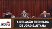 Delação premiada de João Santana fará parte do processo da cassação da chapa Dilma-Temer