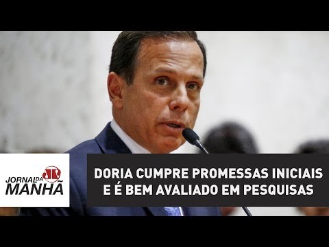 Em 100 dias, Doria cumpre promessas iniciais e é bem avaliado em pesquisas | Jornal da Manhã