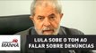 Lula sobe o tom ao falar sobre denúncias e quer pedido de desculpas | Jornal da Manhã