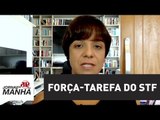 Entenda a força-tarefa do STF para agilizar a Lava Jato | Vera Magalhães