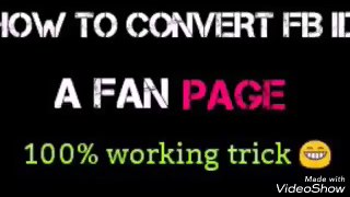 HOW TO CONVERT YOUR FB ID TO A PAGE -- WORKING TRICK