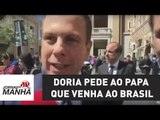 Doria pede ao Papa Francisco que venha ao Brasil para aniversário de Nossa Senhora