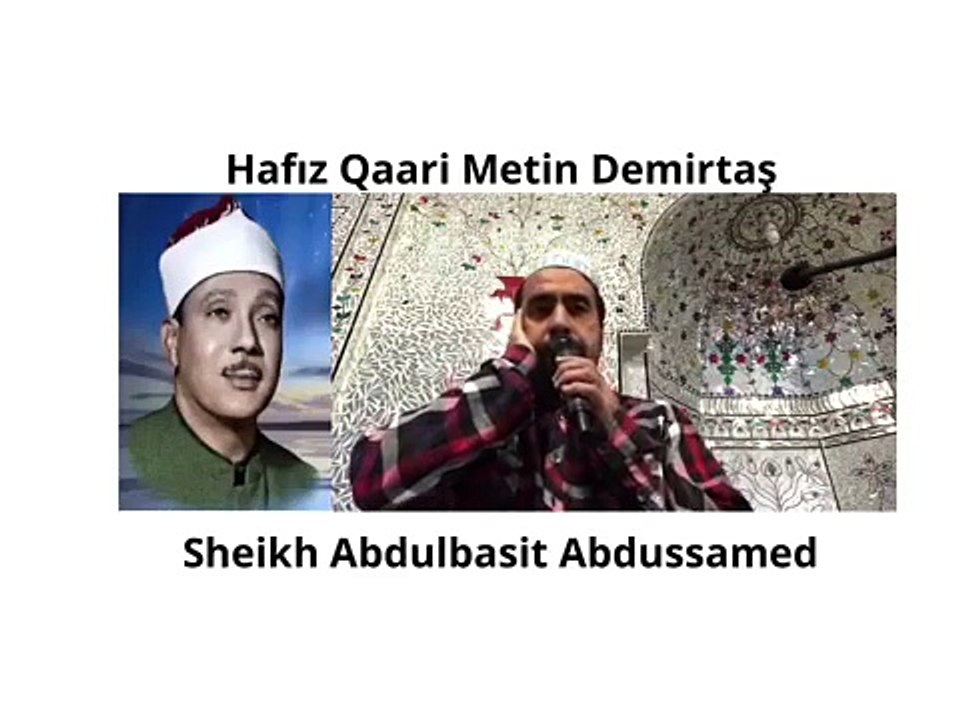 Hafiz Metin Demirtaş. Seyh Abdussamed makami Kuran tilaveti. Müthis kiraat - yok böyle bir ses. Dünyanin en güzel sesli hafizlarindan Kuran tilaveti. Seyh Abdussamed taklidi. Müthis arap kiraati. Kahire tarzi Misir sivesi Kuran tilaveti. Kuran portali.