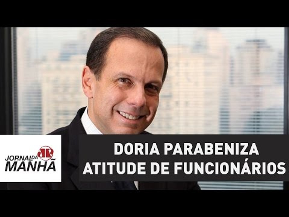 Doria parabeniza atitude de funcionários da prefeitura regional de Pinheiros | Jornal da Manhã