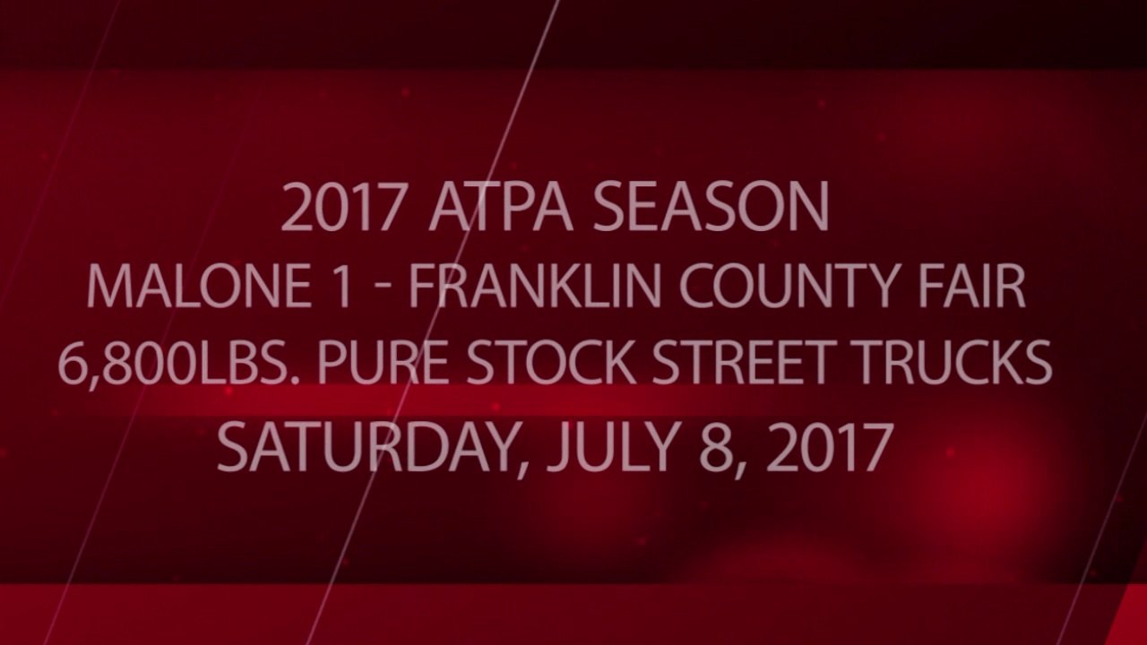 ATPA - Franklin County Fair - 07-08-2017 - 6,800lbs. Pure Stock Street Trucks