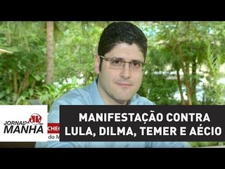 Vem Pra Rua convoca manifestação contra Lula, Dilma, Temer e Aécio no dia 21 de maio