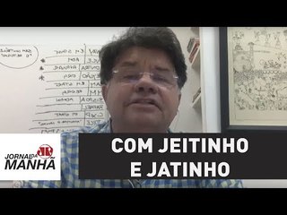 Com jeitinho e com jatinho a coisa vai | Marcelo Madureira