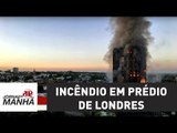 Autoridades terão muito o que explicar após incêndio em prédio de Londres | Ulisses Neto