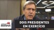 Anomalia brasileira cria dois presidentes em exercício | Marco Antonio Villa