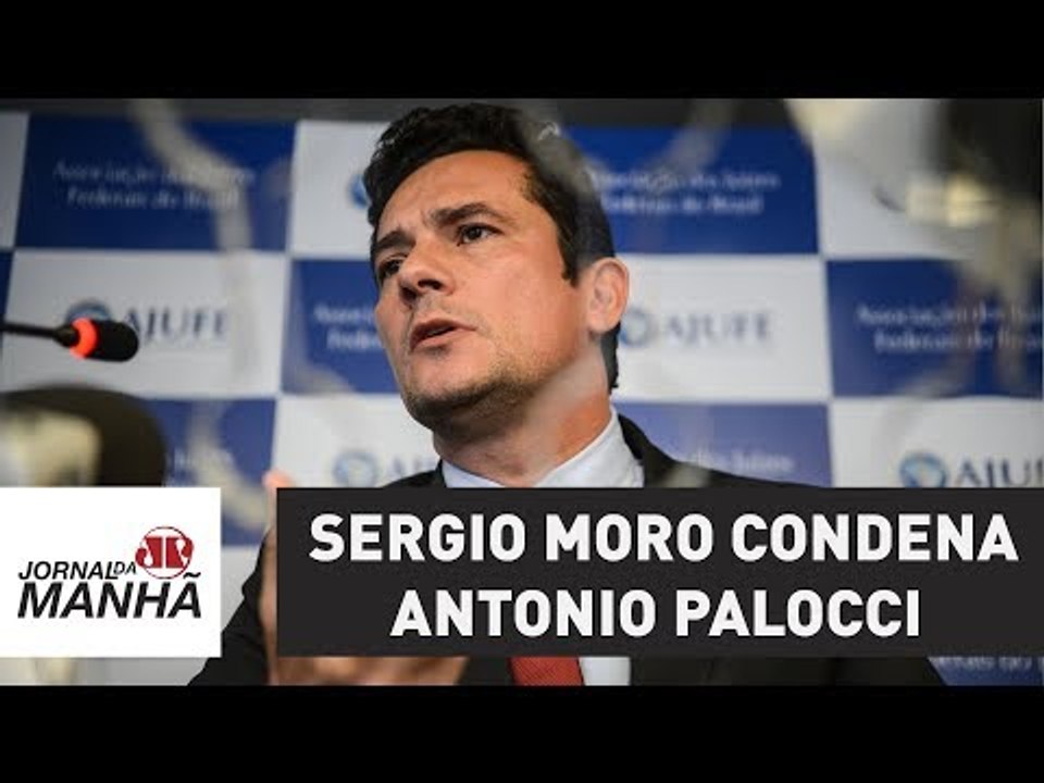 Sergio Moro condena Antonio Palocci | Jornal da Manhã