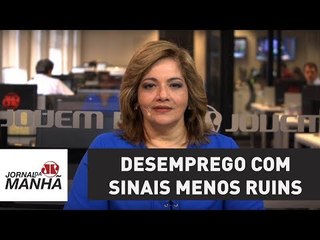 Desemprego com sinais menos ruins | Denise Campos de Toledo