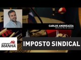 Imposto sindical acaba, mas volta disfarçado | Carlos Andreazza