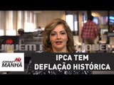 IPCA tem deflação histórica | Denise Campos de Toledo