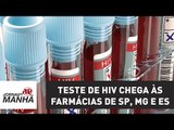 Primeiro teste de HIV registrado no País chega às farmácias de SP, MG e ES nesta segunda