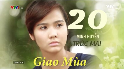 Phim Giao mùa Tập 20 - Phim Truyền hình VTV1  Trọn bộ Firm HD