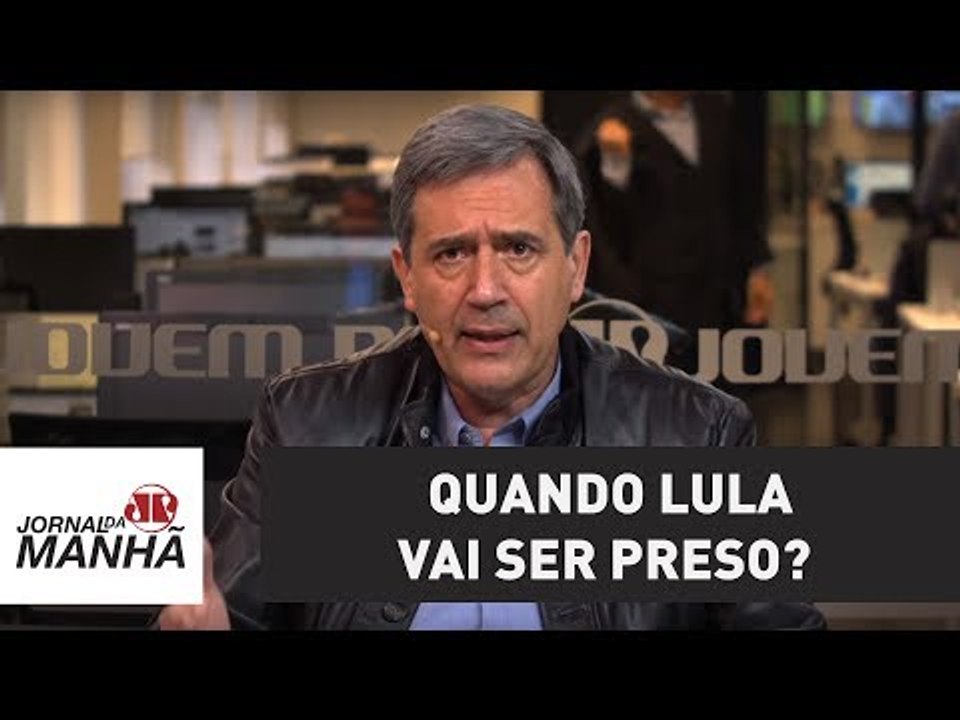 Quando Lula vai ser preso? | Marco Antonio Villa