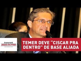 Rosso: momento é de articulação e Temer deve “ciscar pra dentro” de base aliada