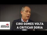Ciro Gomes volta a criticar Doria: aperfeiçoa a “tragédia brasileira”