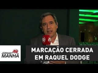 O Brasil inteiro está de marcação cerrada em Raquel Dodge | Marco Antonio Villa
