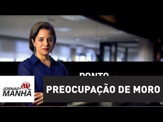 Preocupação de Moro com segunda instância se baseia em fatos | Vera Magalhães
