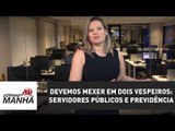 Devemos mexer em dois vespeiros: servidores públicos e Previdência | Joice Hasselmann