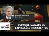 Causa preocupação o uso generalizado de expressões inexistentes | Augusto Nunes