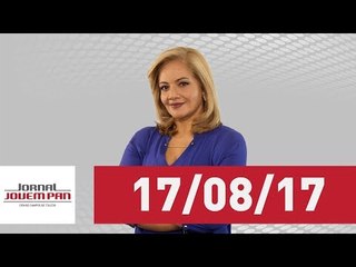 Jornal Jovem Pan - 17/08/17