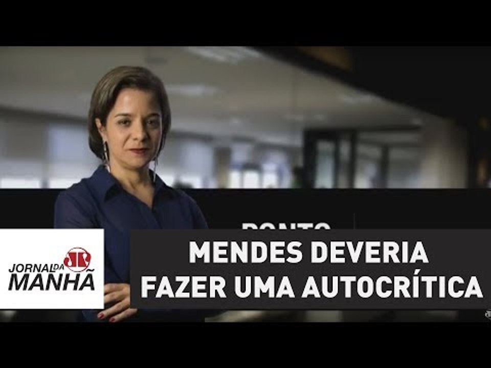 Mendes deveria fazer uma autocrítica e se dizer...