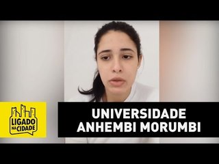Ligado na Cidade resolve problema de aluna com a Universidade Anhembi Morumbi