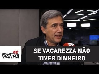 Se Vacarezza não tiver dinheiro, volta para a cadeia | Marco Antonio Villa