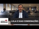 Lula e suas condenações | Marco Antonio Villa